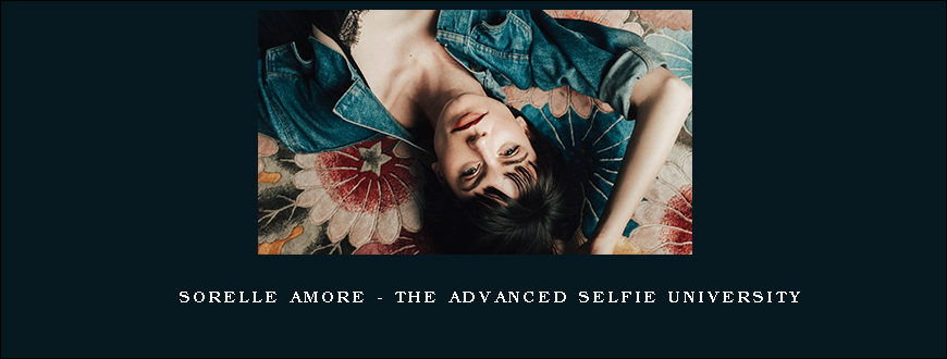 Sorelle Amore – THE ADVANCED SELFIE UNIVERSITY