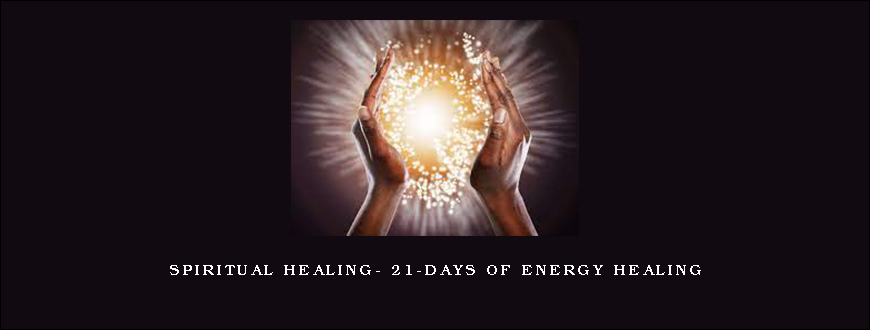 Spiritual Healing- 21-Days of Energy Healing