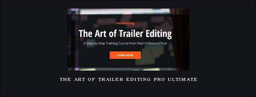 The Art Of Trailer Editing Pro Ultimate