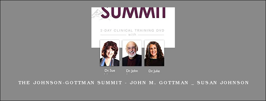 The Johnson-Gottman Summit – John M. Gottman _ Susan Johnson