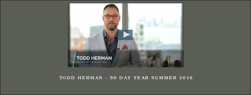 Todd Herman – 90 Day Year Summer 2016