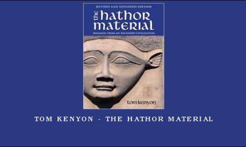 Tom Kenyon – The Hathor Material