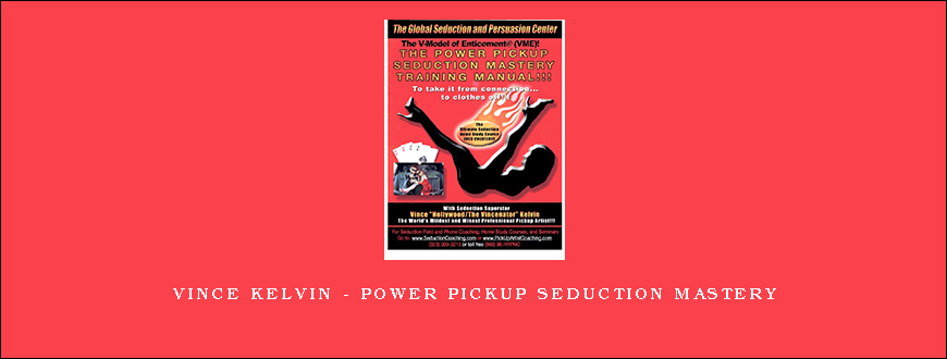 Vince Kelvin – Power Pickup Seduction Mastery