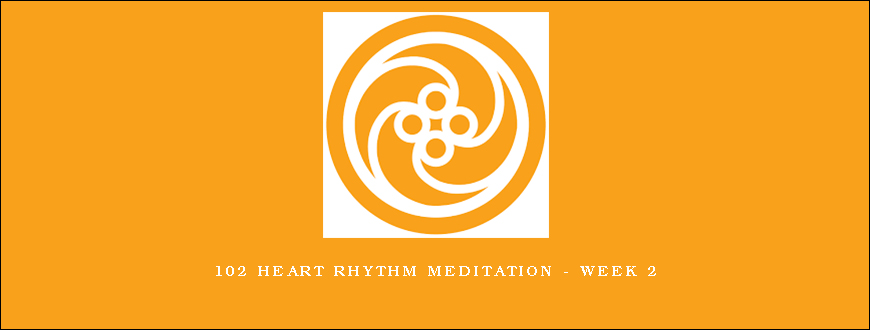 102 Heart Rhythm Meditation – week 2