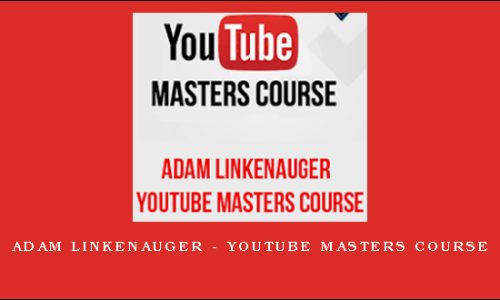 Adam Linkenauger – Youtube Masters Course