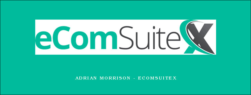 Adrian Morrison – EcomSuiteX