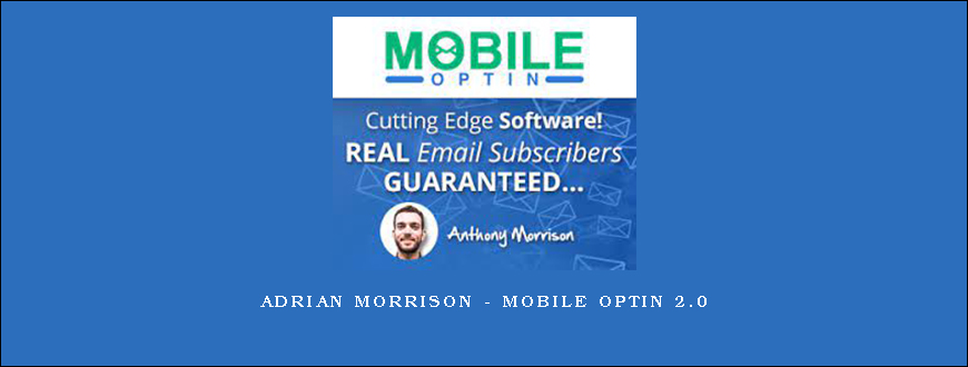 Adrian Morrison – Mobile Optin 2.0