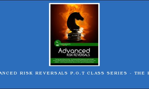 Advanced Risk Reversals P.O.T Class Series – The Poor