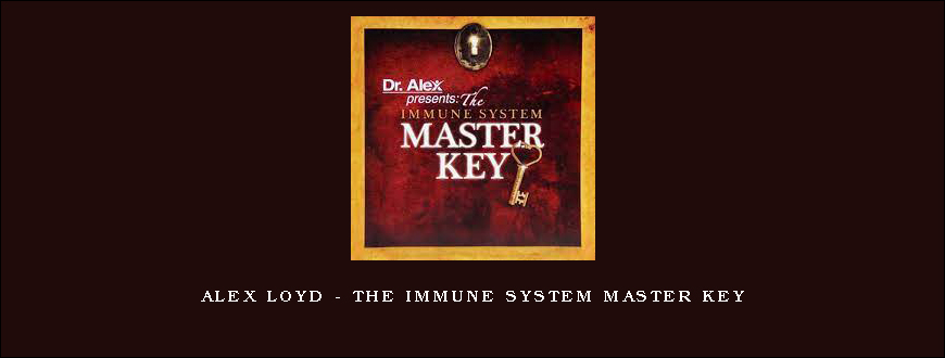 Alex Loyd – The Immune System Master Key