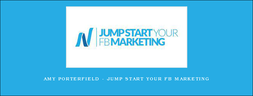 Amy Porterfield – Jump Start Your FB Marketing