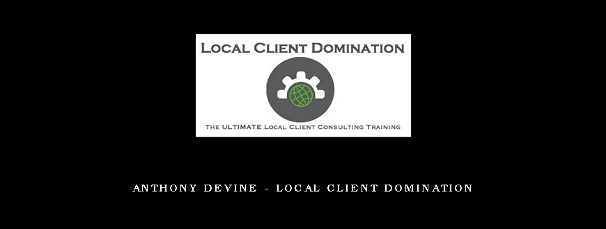 Anthony Devine – Local Client Domination