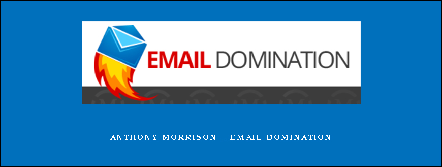 Anthony Morrison – Email Domination