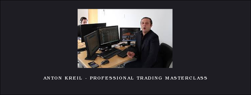 Anton Kreil – Professional Trading Masterclass