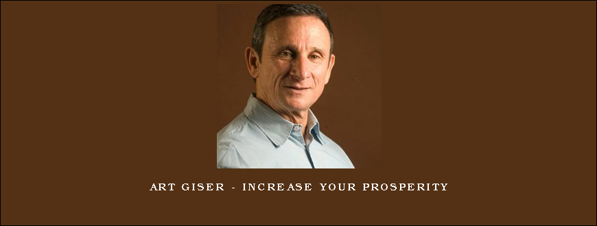 Art Giser – Increase Your Prosperity