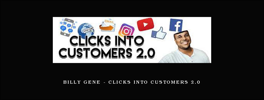 Billy Gene – Clicks Into Customers 2.0