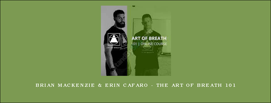 Brian Mackenzie & Erin Cafaro – The Art of Breath 101