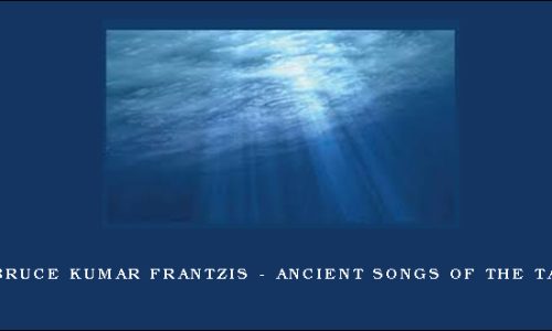 Bruce Kumar Frantzis – Ancient Songs of the Tao