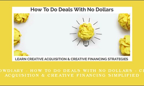 CashFlowDiary – How To Do Deals With No Dollars – Creative Acquisition & Creative Financing Simplified