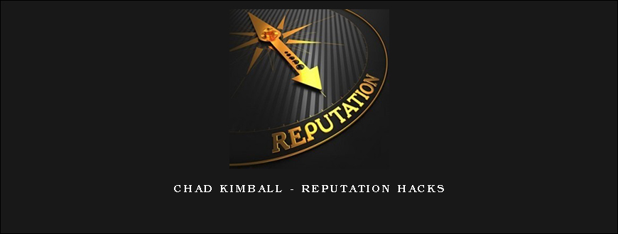Chad Kimball – Reputation Hacks