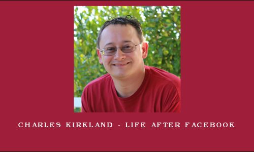 Charles Kirkland – Life After Facebook