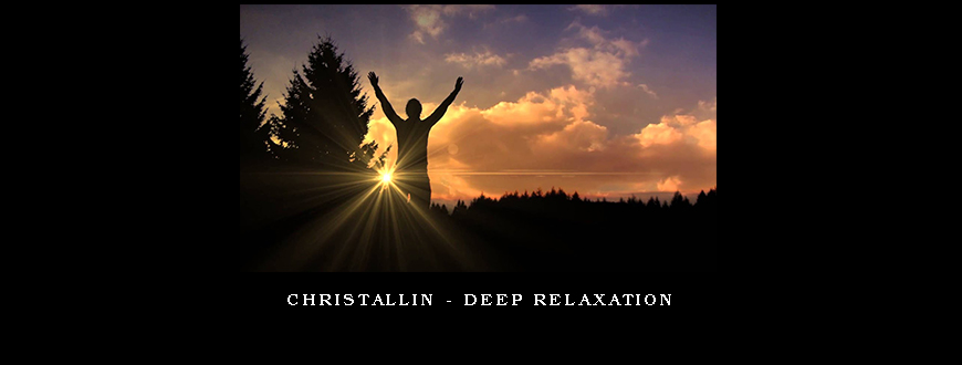 Christallin – Deep Relaxation