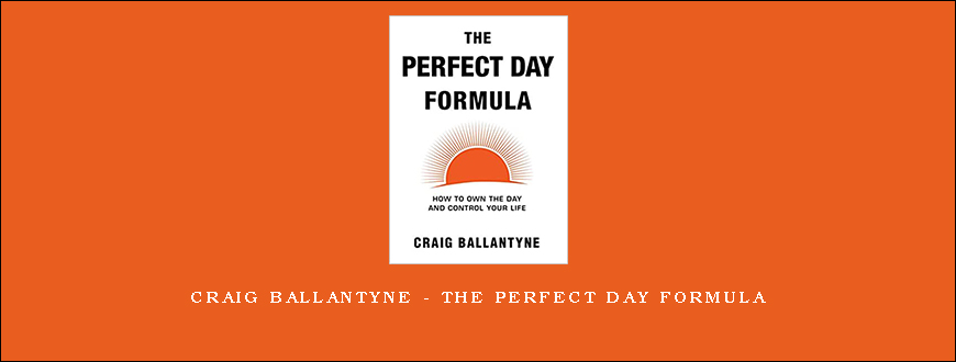 Craig Ballantyne – The Perfect Day Formula