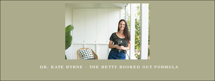 DR. Kate Byrne – The Betty Booked Out Formula