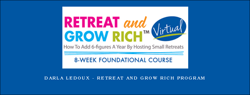 Darla LeDoux – Retreat and Grow Rich Program