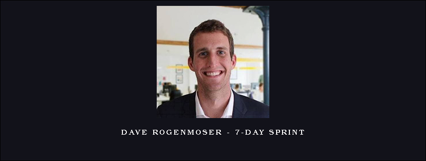 Dave Rogenmoser – 7-Day Sprint