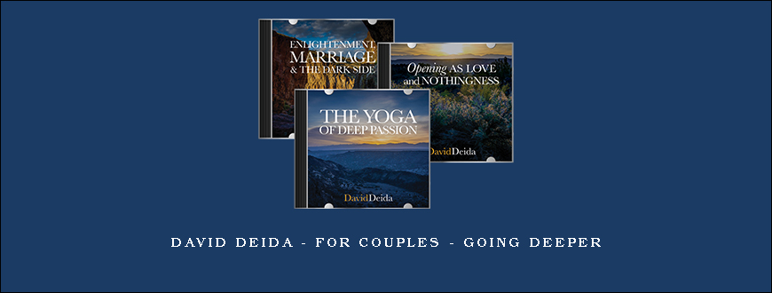 David Deida – For Couples – Going Deeper