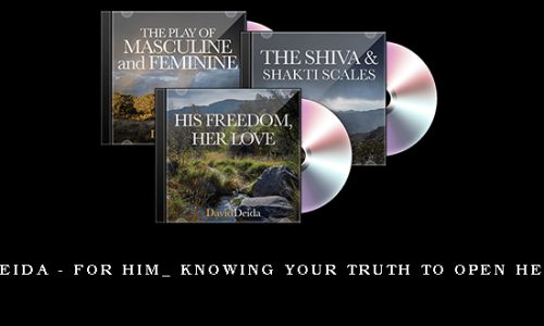 David Deida – For Him_ Knowing Your Truth to Open Her Heart