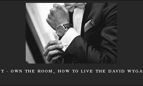 David Wygant – Own The Room_ How To Live The David Wygant Lifestyle