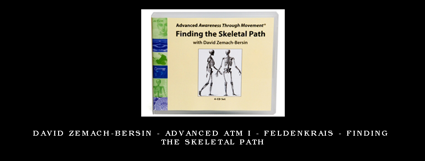 David Zemach-Bersin – Advanced ATM I – Feldenkrais – Finding the Skeletal Path