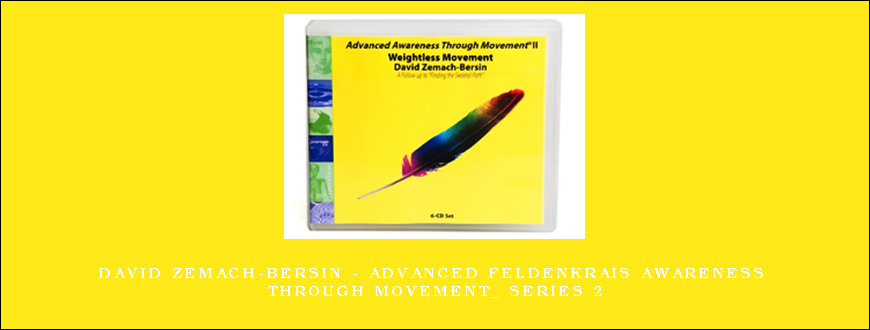 David Zemach-Bersin – Advanced Feldenkrais Awareness Through Movement_ Series 2