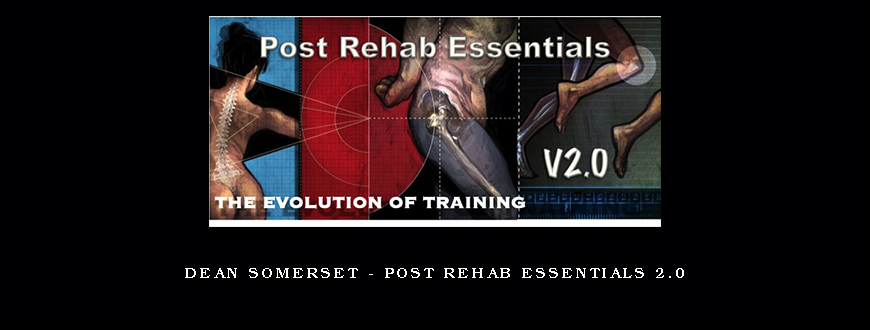 Dean Somerset – Post Rehab Essentials 2.0