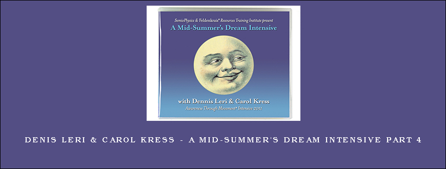 Denis Leri & Carol Kress – A Mid-Summer’s Dream Intensive Part 4