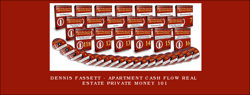 Dennis Fassett – APARTMENT CASH FLOW REAL ESTATE PRIVATE MONEY 101