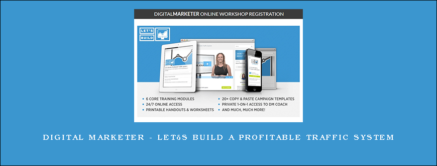 Digital Marketer – Let’s Build a Profitable Traffic System