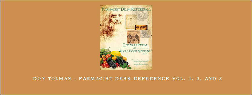 Don Tolman – Farmacist Desk Reference Vol. 1, 2, and 3