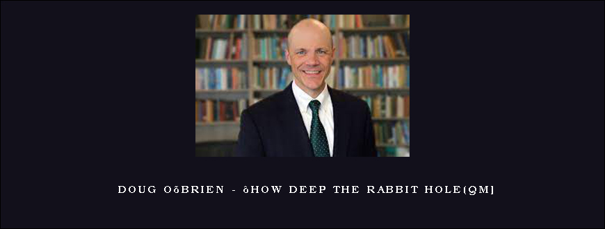 Doug O’Brien – “How Deep the Rabbit Hole(qm]