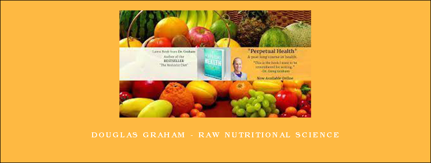 Douglas Graham – Raw Nutritional Science