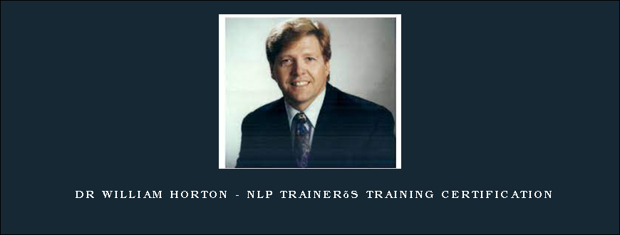Dr William Horton – NLP Trainer’s Training Certification