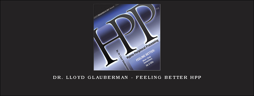 Dr. Lloyd Glauberman – Feeling Better HPP