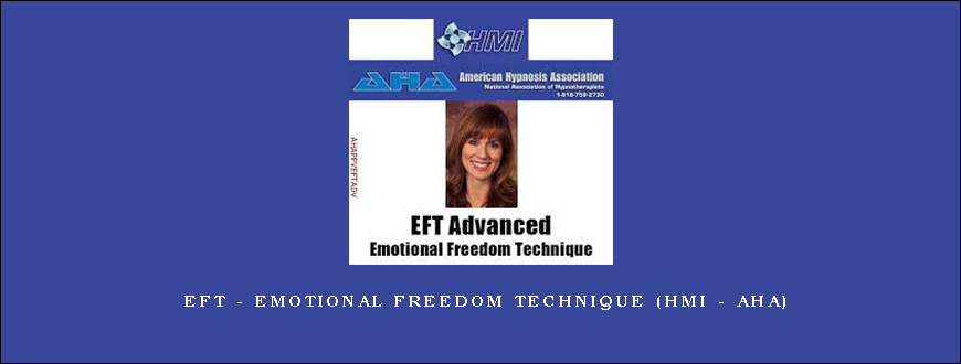 EFT – Emotional Freedom Technique (HMI – AHA)