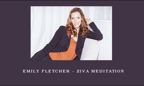 Emily Fletcher – Ziva Meditation