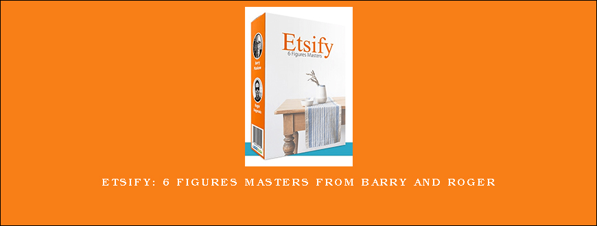 Etsify 6 Figures Masters from Barry and Roger