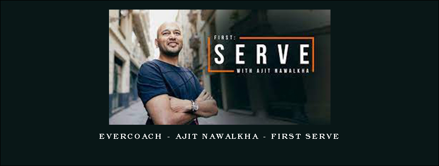 Evercoach – Ajit Nawalkha – First Serve