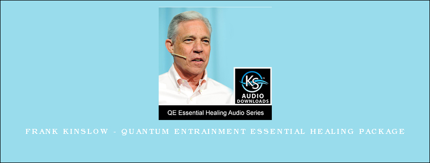 Frank Kinslow – Quantum Entrainment Essential Healing Package