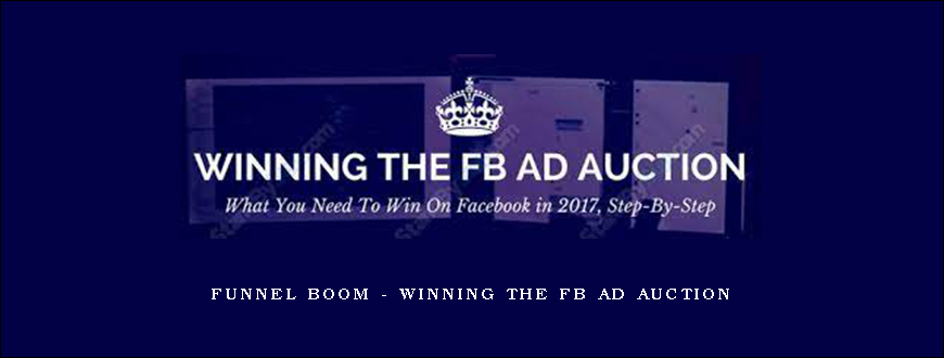 Funnel Boom – Winning the FB Ad Auction