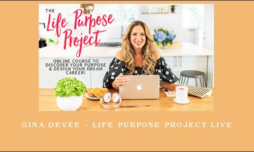 Gina DeVee – Life Purpose Project LIVE